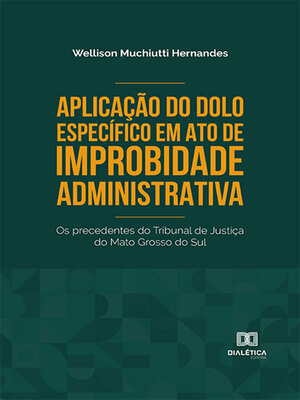 cover image of Aplicação do dolo específico em ato de improbidade administrativa